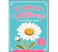 Whimsy Wildflowers Coloring Book
