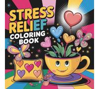 Whimsy & Wonder: A Delightful Stress Relief Coloring Book with 60 Relaxing Illustrations to Calm Your Mind