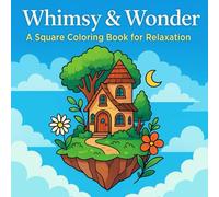 Whimsy & Wonder: A Square Coloring Book for Relaxation