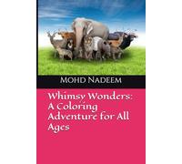 Whimsy Wonders: A Coloring Adventure for All Ages