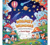 Whimsy Wonders: A Fantasy Coloring Adventure: A Collection of Magical Scenes to Spark Your Imagination