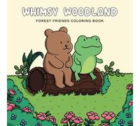 WHIMSY WOODLAND: Forest Friends Coloring Book
