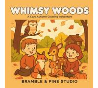 Whimsy Woods: A Cozy Autumn Coloring Adventure
