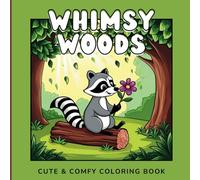 Whimsy Woods Coloring Book: A Cute & Cozy Woodland Animal Coloring Book for Kids, Teens, and Adults - Big Bold Illustrations, 8.5” x 8.5”, 30 Single-Sided Pages, Great for Markers & All Skill Levels