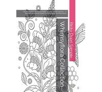 Whimsyflora Collection: 60 More Intricate Floral Patterns with Small Animals - A Detailed Botanical Adult Coloring Book for Relaxation