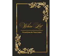 Whine List - Pressed from the Finest Gripes: A Grievance Journal with Guided Prompts & Elegant Design for Petty Content | 6x9 inches, 110 pages | 50+ ... Gag Gift for Family, Friends, and Coworkers