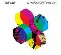 Whip, the - X Marks Destination