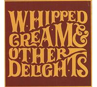 Whipped Cream - Whipped Cream & Other Delights