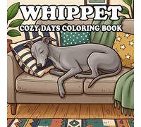 Whippet Coloring Book: 56 Cute & Cozy Whippet Coloring Pages for Kids and Adults | Indoor, Garden, Beach & Park Adventures | Bold and Easy Designs for Relaxation and Stress Relief
