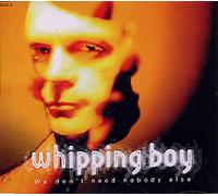 Whipping Boy – We don't need nobody else – CD sencillo
