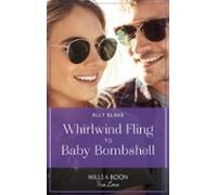 Whirlwind Fling To Baby Bombshell (ebook)