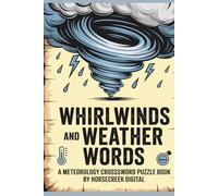 Whirlwinds and Weather Words: A Meteorology Crossword Puzzle Book