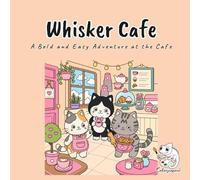 Whisker Cafe: A Cute and Cozy Kawaii Coloring Book for Adults and Teens with Bold and Easy Cat Cafe Scenes for Stress Relief and Mindful Relaxation