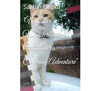 "Whisker Wonderland: A Cat Lover's Coloring Adventure": "Relax and Unwind with 30 Charming Cat Designs for Stress Relief and Creativity"