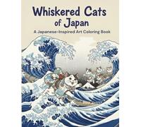 Whiskered Cats of Japan: A Japanese -Inspired Art Coloring Book