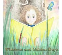 Whiskers and Golden Days