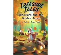 Whiskers and the Golden Acorn: A Tale of True Value (Treasure Tales)