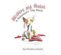 Whiskers and Wishes: A Valentine’s Day Picture Book About Kindness