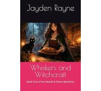 Whiskers and Witchcraft: Book One of the Hearth & Hexes Mysteries: 1