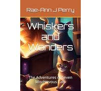 Whiskers and Wonders: The Adventures of Seven Mischievous Cats