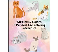 Whiskers & Colors A Purrfect Cat Coloring Adventure