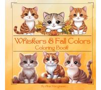 Whiskers & Fall Colors Coloring Book (Cat Tales in Color: A Feline Coloring Journey)