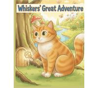 Whiskers' Great Adventure: A Magical Cat Story for Kids