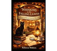 Whiskers in the Falling Leaves: A Meow & Mocha Festival Mystery