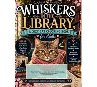Whiskers In The Library: A Cozy Cat Coloring Book for Adults | Featuring a Variety of Artistic Styles