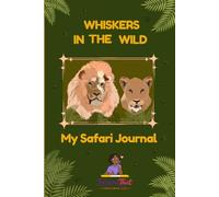 Whiskers in the Wild: My Safari Journal