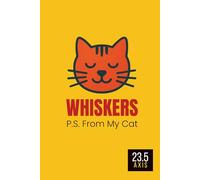 Whiskers: P.S. From My Cat
