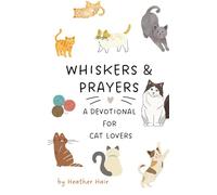 Whiskers & Prayers: A Devotional for Cat Lovers (Pet Prayers & Devotionals)
