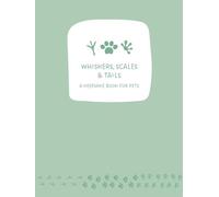 Whiskers, Scales & Tails: A Keepsake Book for Pets