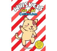 Whiskers the Cat Collection 1 (Books 1-5 Box Set): 5 Books | 25 Stories Cozy Adventures for Kids Ages 4-8: 12