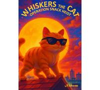 Whiskers the Cat "Operation Snack Heist": "Operation Snack Heist" (Stories By N.Kathavaan)
