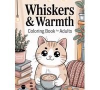 Whiskers & Warmth: A Cozy Cat Café Coloring Book for Adults: Relaxing Kawaii Scenes with Cute Cats, Coffee Culture & Cozy Interiors