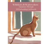 Whiskers & Watercolors: A Journey Through 30 Enchanting Cat Breeds | Cat Love | Illustration