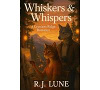 Whiskers & Whispers: A Crescent Ridge Romance