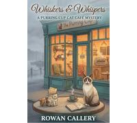 Whiskers & Whispers: A Purring Cup Cat Café Mystery: A Coastal Cozy Mystery of Cats, Secrets, and a Long-Buried Disappearance