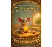 Whiskers Whispers: The First Week of School: Sometimes the smallest whispers change everything.