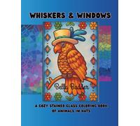 Whiskers & Windows: A Cozy Stained Glass Coloring Book of Animals in Hats