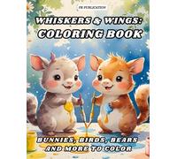 Whiskers & Wings: Animals Coloring Book: Bunnies, Birds, Bears and More to Color (Animals Coloring Books for Kids - Fun & Creative Animal World Series by PR Publication)