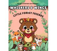 Whiskers & Wings: Little Forest Friends: A Cozy Coloring Book for Kids Ages 3-6 | Foxes, Owls, Bunnies, Bears & More (Cute & Cuddly Animal Pals)