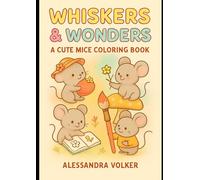 Whiskers & Wonders: A Cute Mice Coloring Book (Cute Animals Series)