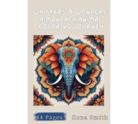 Whiskers & Wonders: A Mandala Animal Coloring Journey