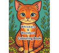 Whiskers & Wonders: Beautiful and Fun Cat Coloring Book for Kids and Adults with Playful Kittens, Cozy Scenes, and Relaxing Patterns: A Purrfect Coloring Adventure for Cat Lovers of All Ages
