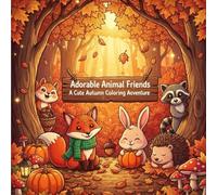 Whiskers & Wool: Autumn Cozy Coloring Book for Adults and Teens with Cute Animals, Forest Charm & Relaxing Fall Scenes (Fluffy Times Coloring)