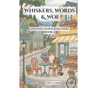 Whiskers, Words & Woe: A Feline Chapter Mystery (Cafe Cozy Murder Mysteries)