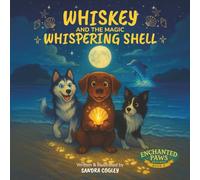 Whiskey and the Magic Whispering Shell (The Enchanted Paws Trilogy)