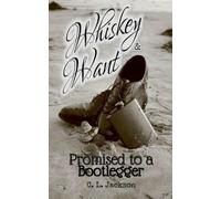 Whiskey and Want: Promised to a Bootlegger: 1
